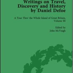 Writings on Travel, Discovery and History by Daniel Defoe, Part I Vol 3 Writings on Travel, Discovery and History by Daniel Defoe, Part I Vol 3
