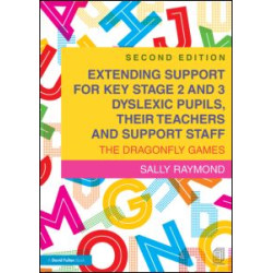 Extending Support for Key Stage 2 and 3 Dyslexic Pupils, their Teachers and Support Staff Extending Support for Key Stage 2 and 3 Dyslexic Pupils, their Teachers and Support Staff