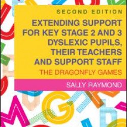Extending Support for Key Stage 2 and 3 Dyslexic Pupils, their Teachers and Support Staff Extending Support for Key Stage 2 and 3 Dyslexic Pupils, their Teachers and Support Staff