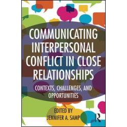 Communicating Interpersonal Conflict in Close Relationships