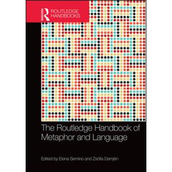 The Routledge Handbook of Metaphor and Language