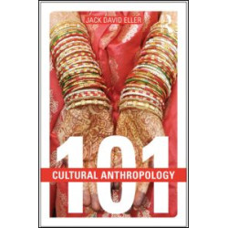 Cultural Anthropology: 101 Cultural Anthropology: 101