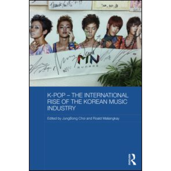 K-pop - The International Rise of the Korean Music Industry