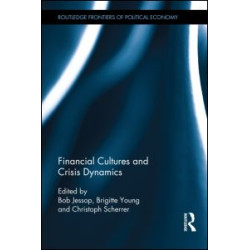 Financial Cultures and Crisis Dynamics Financial Cultures and Crisis Dynamics