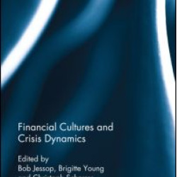 Financial Cultures and Crisis Dynamics Financial Cultures and Crisis Dynamics
