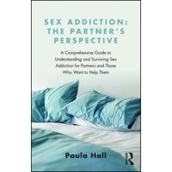 Sex Addiction: The Partner's Perspective Sex Addiction: The Partner's Perspective