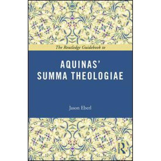 The Routledge Guidebook to Aquinas' Summa Theologiae