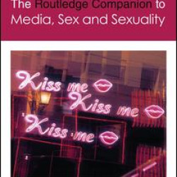 The Routledge Companion to Media, Sex and Sexuality