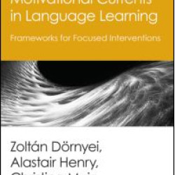 Motivational Currents in Language Learning Motivational Currents in Language Learning