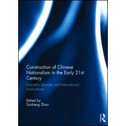 Construction of Chinese Nationalism in the Early 21st Century Construction of Chinese Nationalism in the Early 21st Century