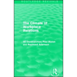 The Climate of Workplace Relations (Routledge Revivals) The Climate of Workplace Relations (Routledge Revivals)