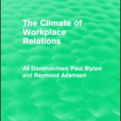 The Climate of Workplace Relations (Routledge Revivals) The Climate of Workplace Relations (Routledge Revivals)
