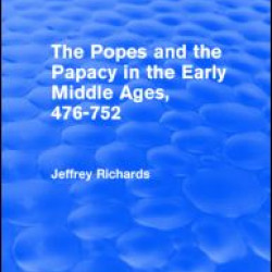The Popes and the Papacy in the Early Middle Ages (Routledge Revivals) The Popes and the Papacy in the Early Middle Ages (Routledge Revivals)