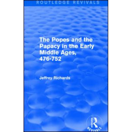 The Popes and the Papacy in the Early Middle Ages (Routledge Revivals) The Popes and the Papacy in the Early Middle Ages (Routledge Revivals)