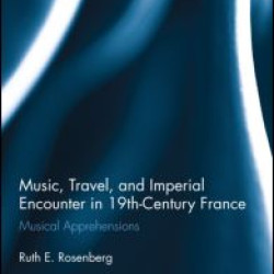 Music, Travel, and Imperial Encounter in 19th-Century France