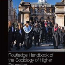 Routledge Handbook of the Sociology of Higher Education Routledge Handbook of the Sociology of Higher Education