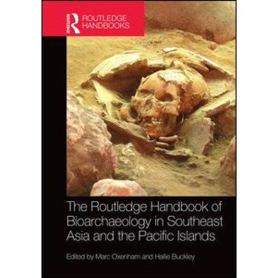 The Routledge Handbook of Bioarchaeology in Southeast Asia and the Pacific Islands