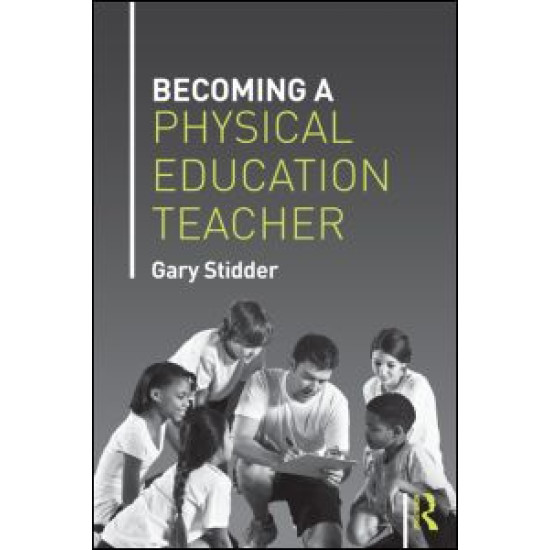 Becoming a Physical Education Teacher Becoming a Physical Education Teacher
