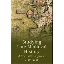 Studying Late Medieval History Studying Late Medieval History