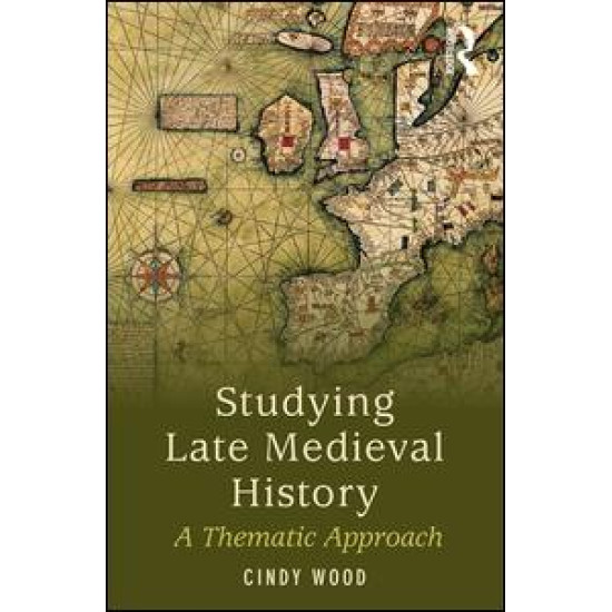 Studying Late Medieval History Studying Late Medieval History