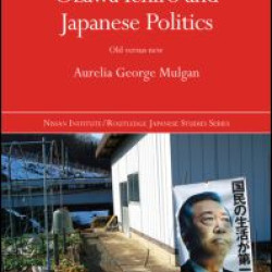 Ozawa Ichiro and Japanese Politics Ozawa Ichiro and Japanese Politics