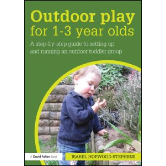 Outdoor Play for 1--3 Year Olds Outdoor Play for 1--3 Year Olds
