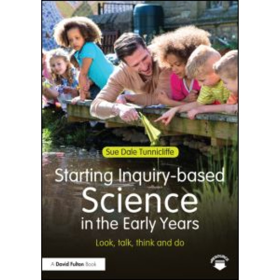 Starting Inquiry-based Science in the Early Years Starting Inquiry-based Science in the Early Years