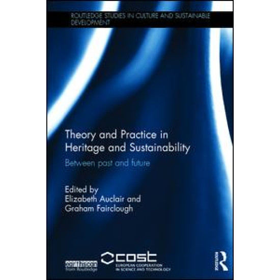 Theory and Practice in Heritage and Sustainability Theory and Practice in Heritage and Sustainability