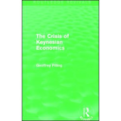 The Crisis of Keynesian Economics (Routledge Revivals) The Crisis of Keynesian Economics (Routledge Revivals)