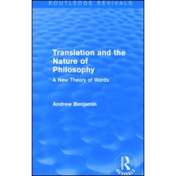 Translation and the Nature of Philosophy (Routledge Revivals) Translation and the Nature of Philosophy (Routledge Revivals)