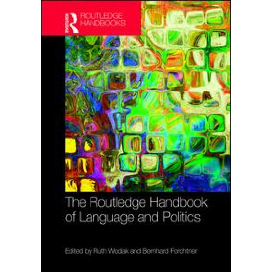 The Routledge Handbook of Language and Politics The Routledge Handbook of Language and Politics