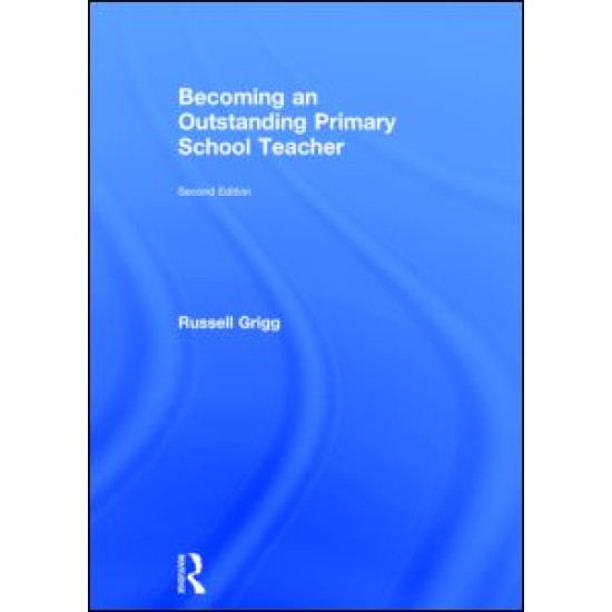 Becoming an Outstanding Primary School Teacher Becoming an Outstanding Primary School Teacher