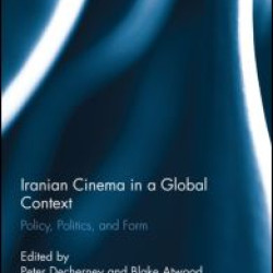 Iranian Cinema in a Global Context Iranian Cinema in a Global Context