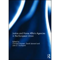 Justice and Home Affairs Agencies in the European Union Justice and Home Affairs Agencies in the European Union
