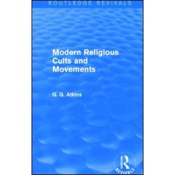 Modern Religious Cults and Movements (Routledge Revivals)