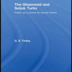 The Ghaznavid and Seljuk Turks The Ghaznavid and Seljuk Turks