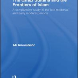 The Ghazi Sultans and the Frontiers of Islam