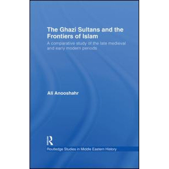 The Ghazi Sultans and the Frontiers of Islam