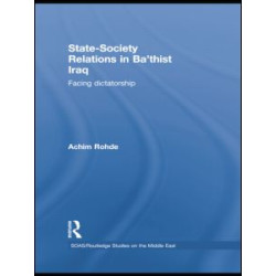 State-Society Relations in Ba'thist Iraq State-Society Relations in Ba'thist Iraq