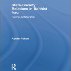 State-Society Relations in Ba'thist Iraq