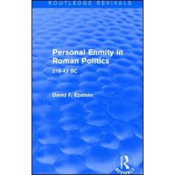 Personal Enmity in Roman Politics (Routledge Revivals) Personal Enmity in Roman Politics (Routledge Revivals)
