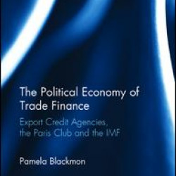 The Political Economy of Trade Finance The Political Economy of Trade Finance