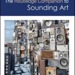 The Routledge Companion to Sounding Art