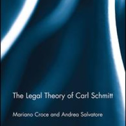 The Legal Theory of Carl Schmitt The Legal Theory of Carl Schmitt