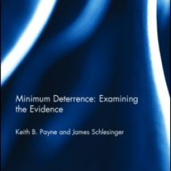 Minimum Deterrence:  Examining the Evidence Minimum Deterrence:  Examining the Evidence
