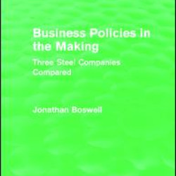 Business Policies in the Making (Routledge Revivals) Business Policies in the Making (Routledge Revivals)