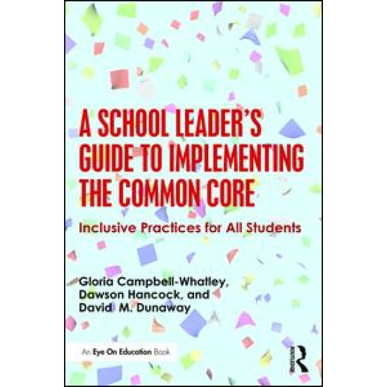 A School Leader's Guide to Implementing the Common Core A School Leader's Guide to Implementing the Common Core