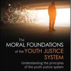 The Moral Foundations of the Youth Justice System