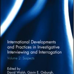 International Developments and Practices in Investigative Interviewing and Interrogation