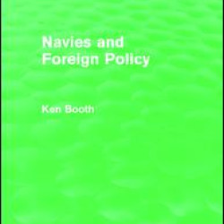 Navies and Foreign Policy (Routledge Revivals) Navies and Foreign Policy (Routledge Revivals)